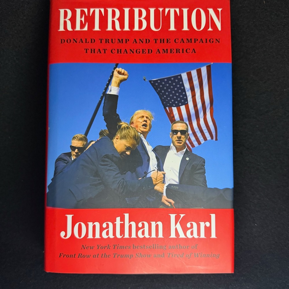 Retribution Donald Trump Campaign That Changed America Jonathan Karl Hardcover